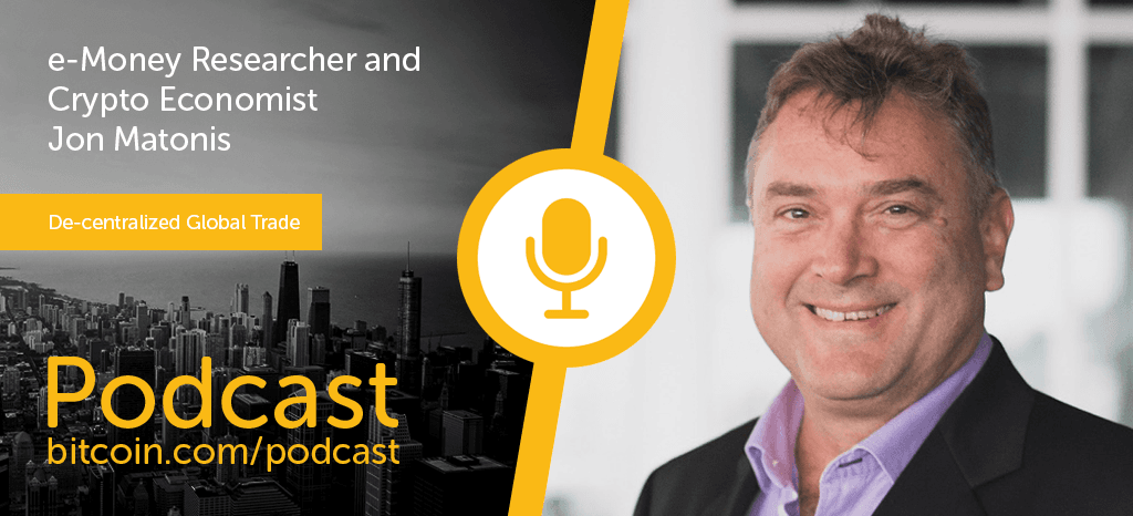 New Bitcoin.com Podcast With Crypto-Economist Jon Matonis