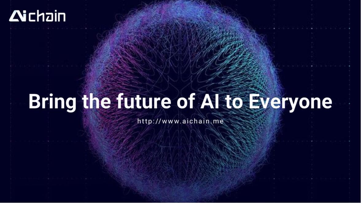 PR: AICHAIN - Bring the Future of AI to Everyone, a Key Breakthrough for China’s Blockchain Project