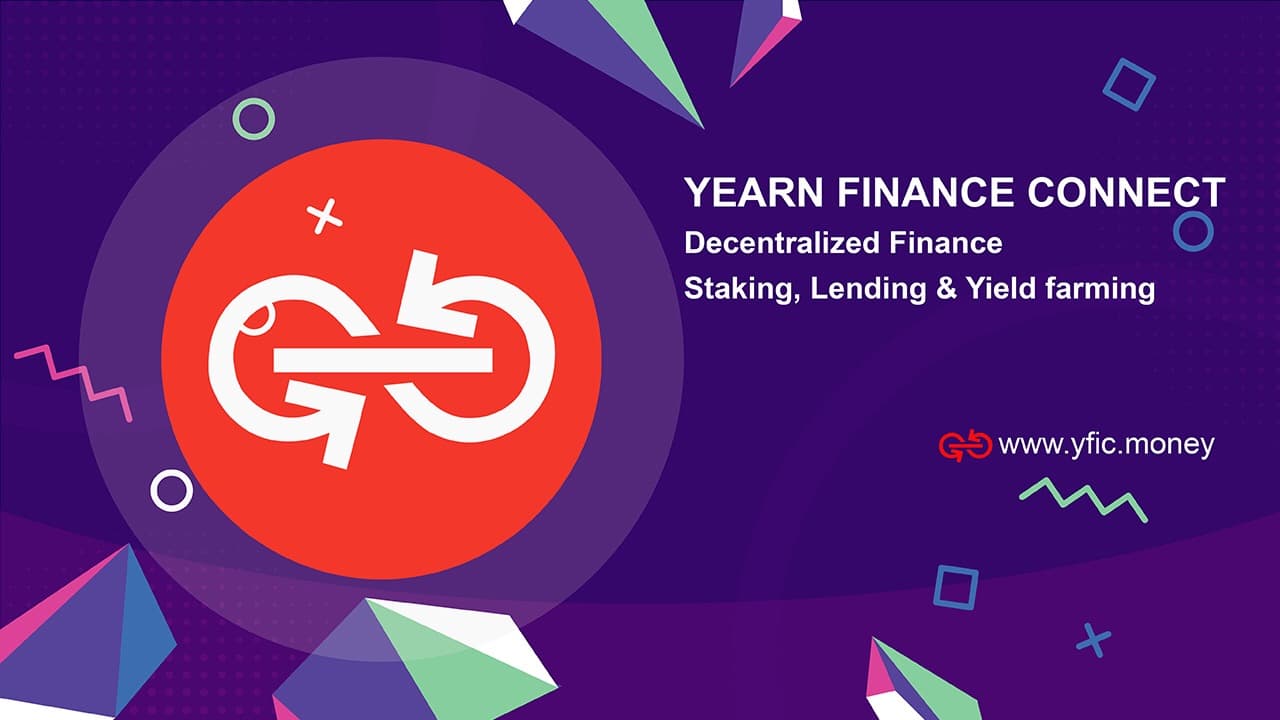 Yearn Finance Connect (YFIC) New DeFi Project Decentralized Finance, Staking, Lending & Yield Farming