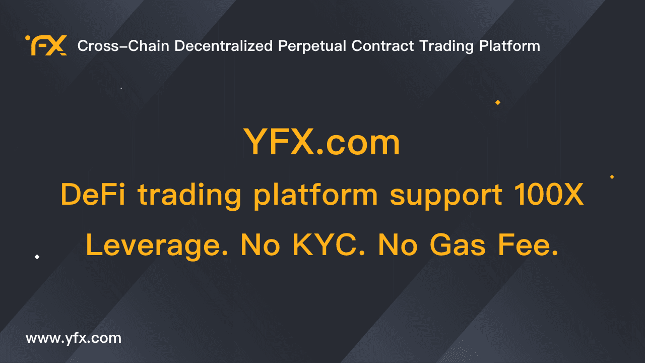 YFX.Com - Defi Trading Platform Support 100X Leverage. No KYC. No Gas Fee