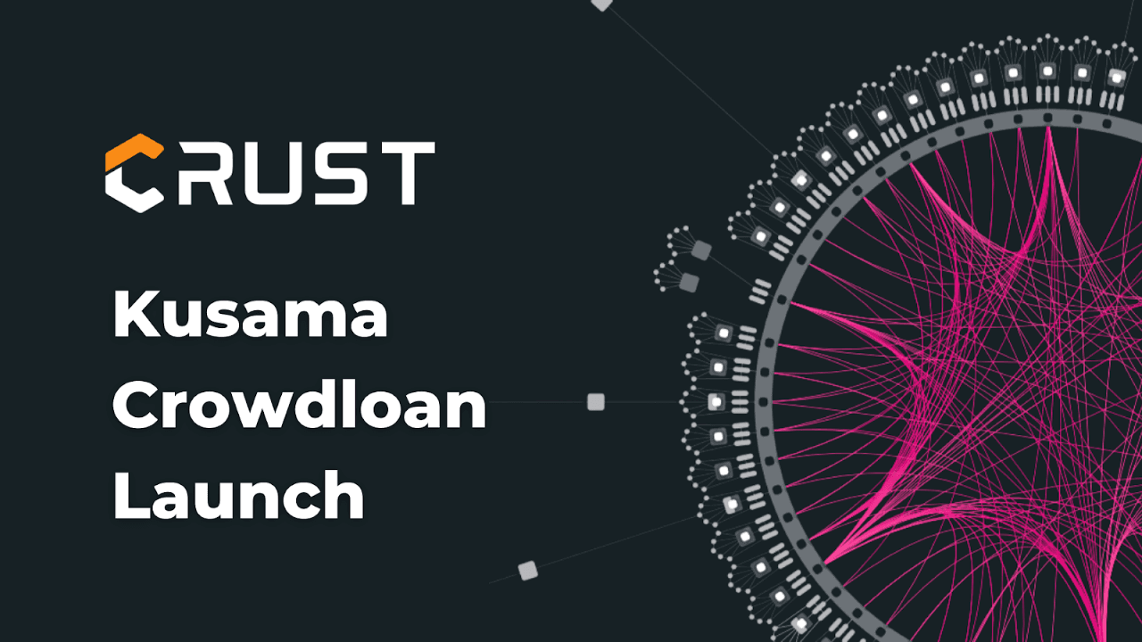 Crust Network Launches Crowdloan for Kusama Parachain Auctions