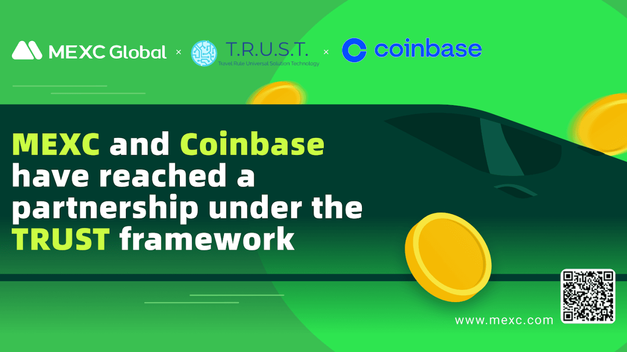 MEXC and Coinbase Reach Partnership to Jointly Fulfil the Privacy and Security Obligations of Cryptocurrency Under the TRUST Framework