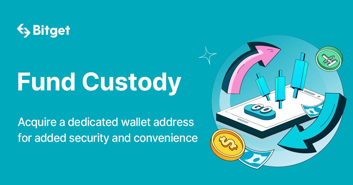 Bitget Launches Fund Custody Service With Dedicated Wallet to Elevate Safety
