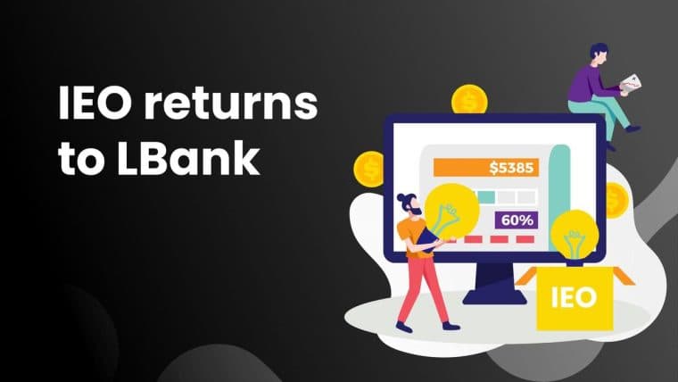 LBank Revives IEO: A Look at the IEO Powerhouse LBank and its Historical Yields