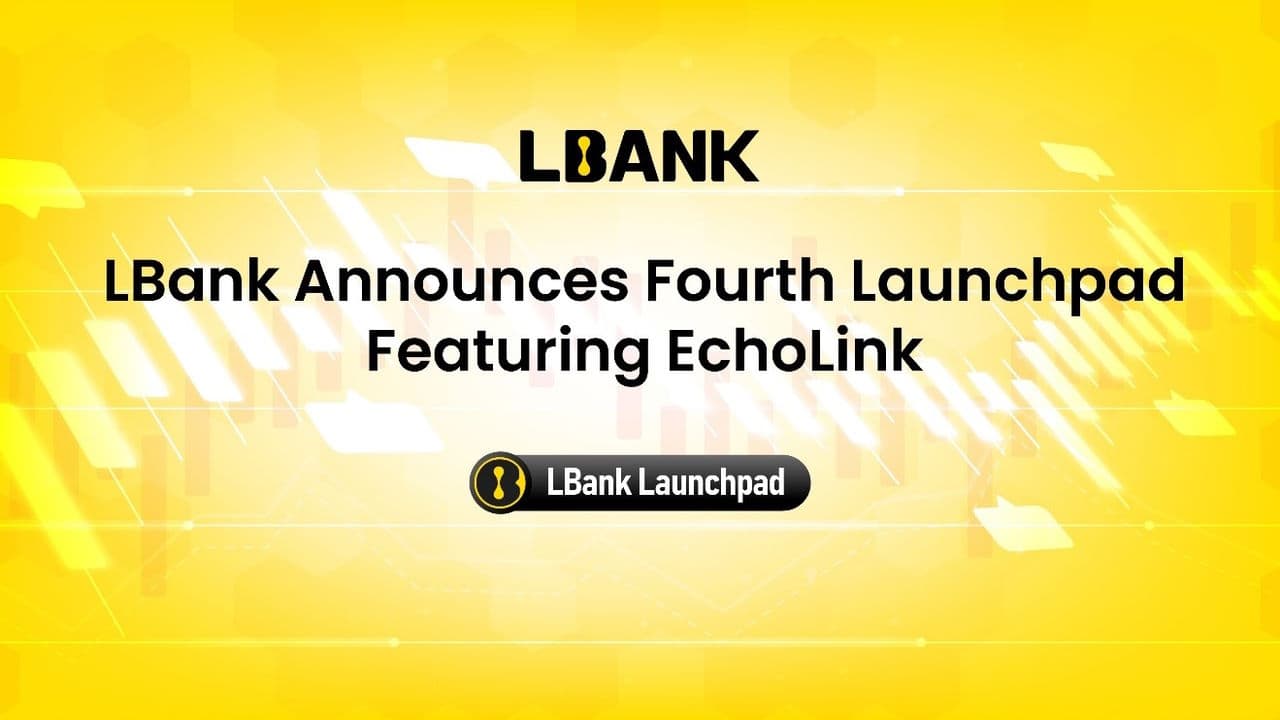 LBank Announces Fourth Launchpad, Featuring EchoLink