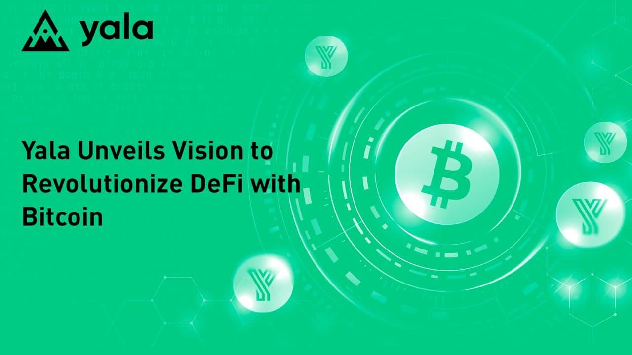 Yala Unveils Vision to Revolutionize DeFi With Bitcoin