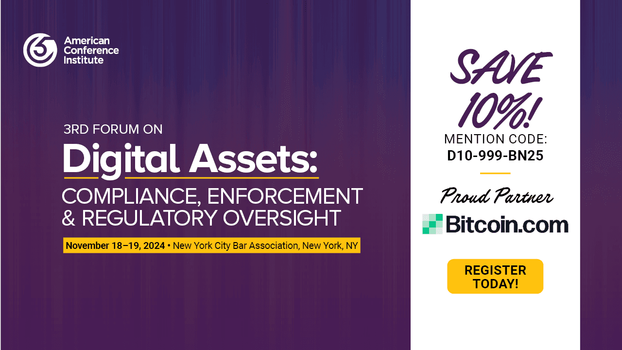 American Conference Institute Is Excited to Announce the 3rd Forum on Digital Assets: Compliance, Enforcement and Regulatory Oversight.