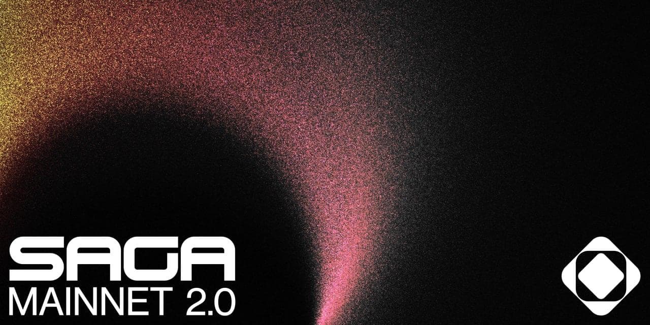 Saga推出Mainnet 2.0以变革区块链经济,与Uniswap合作