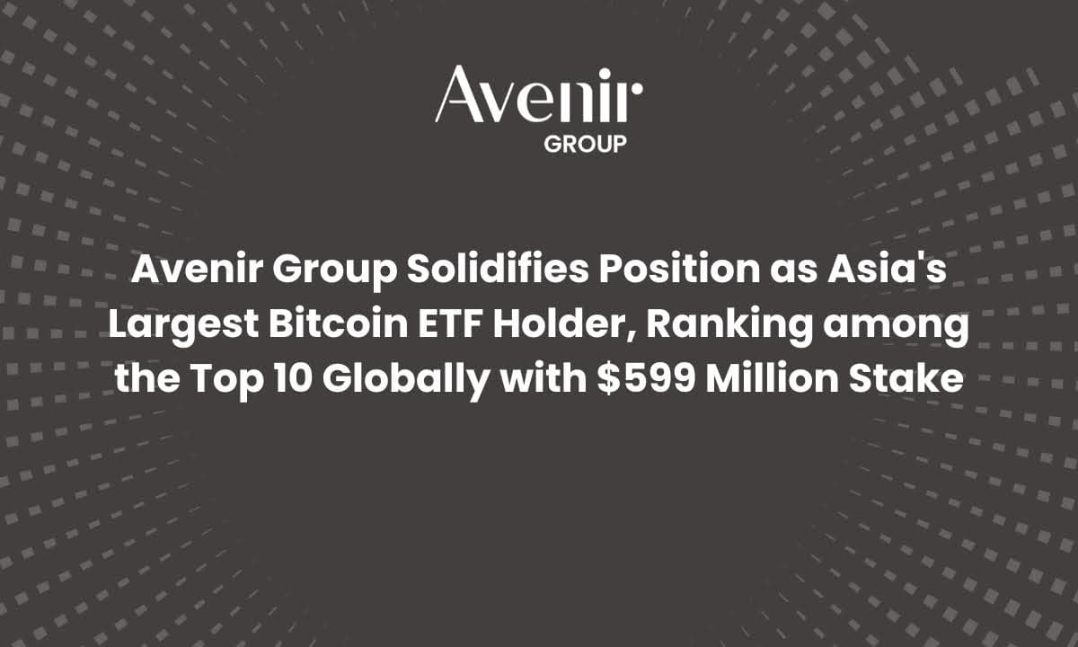 Avenir Group Solidifies Position as Asia's Largest Bitcoin ETF Holder With $599 Million Stake