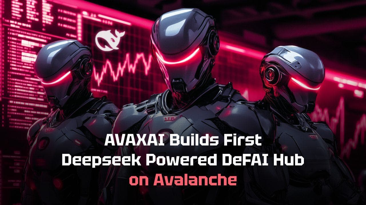 AVAXAI 构建首个由 Deepseek 支持的 DeFAI 产品