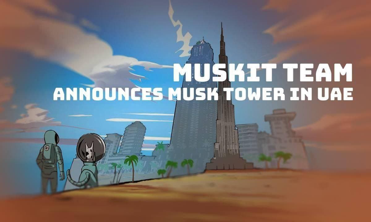 MuskIt团队宣布Musk Tower:阿联酋即将到来的全球创新和加密中心