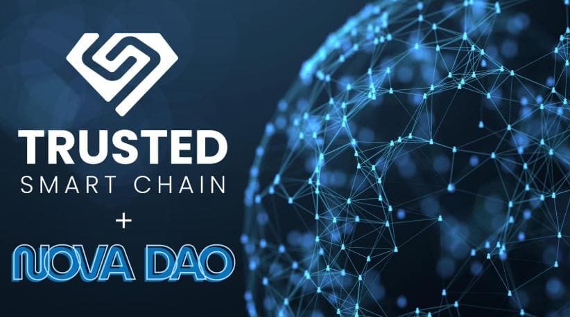 Trusted Smart Chain (TSC) Has Officially Launched Its Decentralized Autonomous Organization (DAO), the Nova DAO