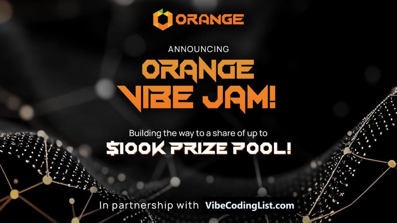Orange Web3 推出 Orange Vibe Jam:面向 AI 原生和无代码构建者的 10 万美元以上黑客马拉松