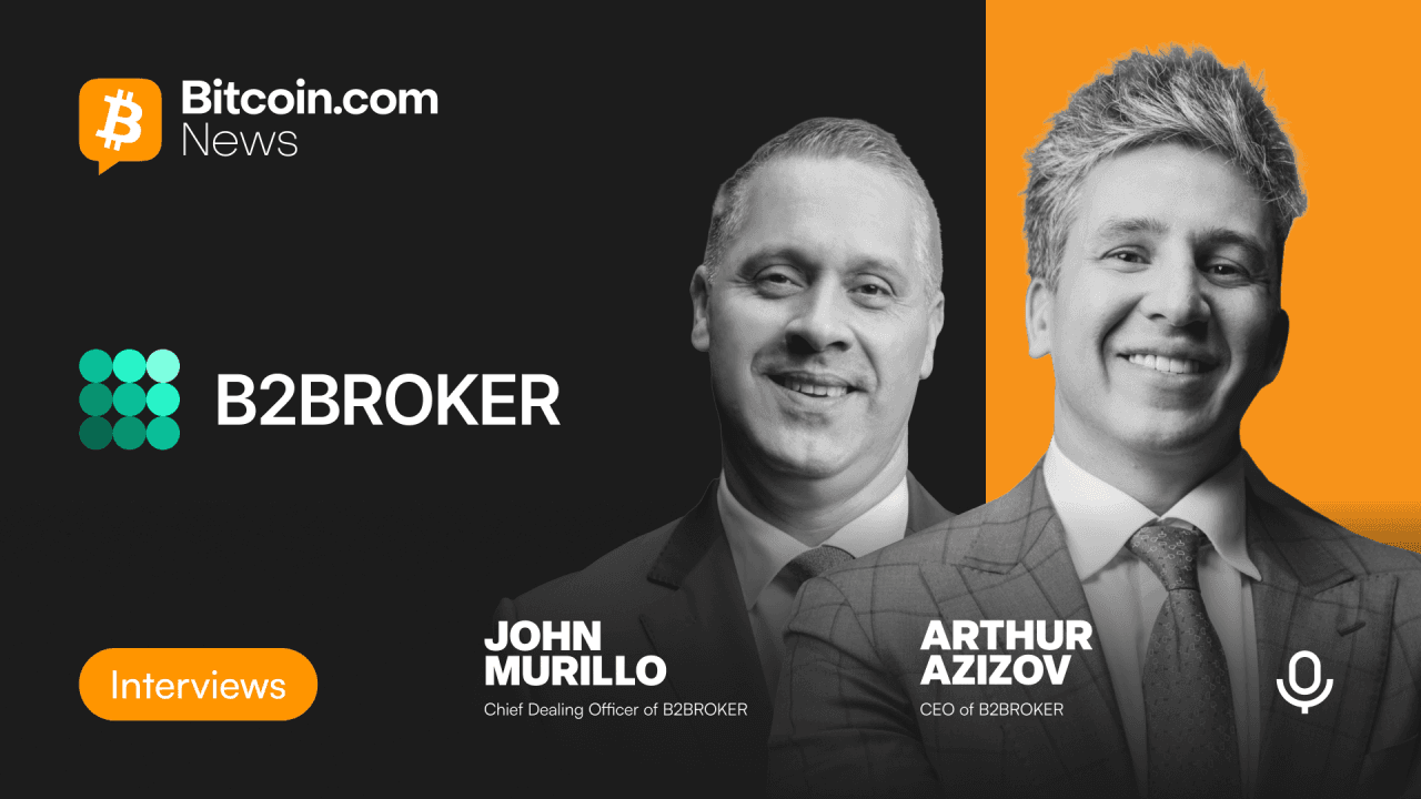 Diving Deep Into Brokerage and Trading Technology With B2Broker CEO Arthur Azizov and CDO John Murillo