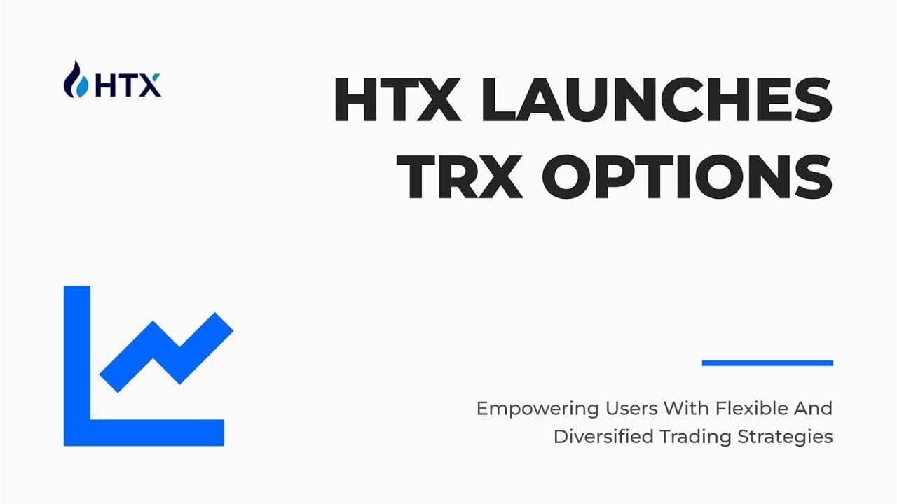 HTX推出TRX期权,赋能用户灵活多样的交易策略