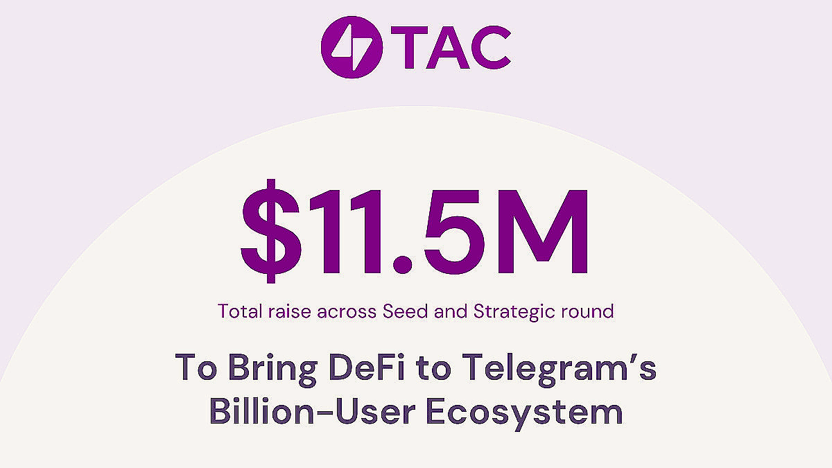 TAC筹集1150万美元,将去中心化金融(DeFi)引入Telegram的十亿用户生态系统