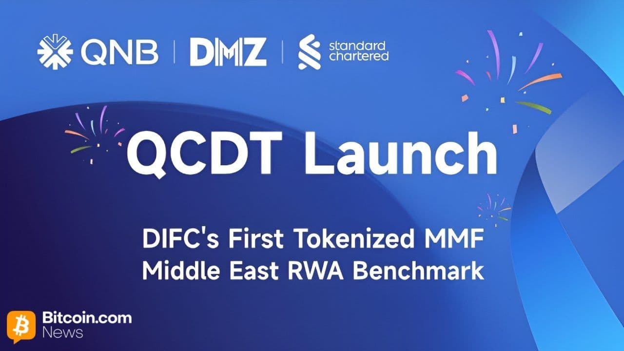 QNB集团、渣打银行和DMZ金融推出迪拜国际金融中心首个代币化货币市场基金