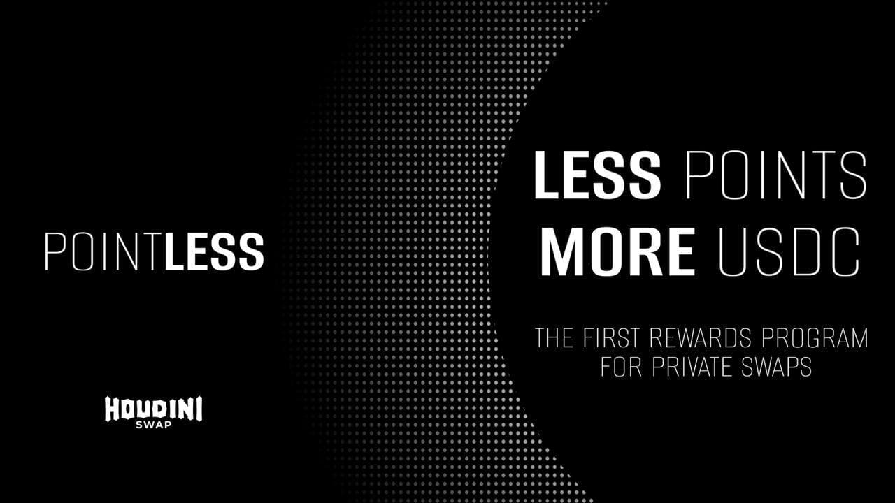 HoudiniSwap Launches POINTLESS - The First Private Incentive Program in DeFi