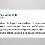 Michael Saylor Declares Bitcoin Has ‘No Spam Problem’ as BIP-110 Debate Escalates