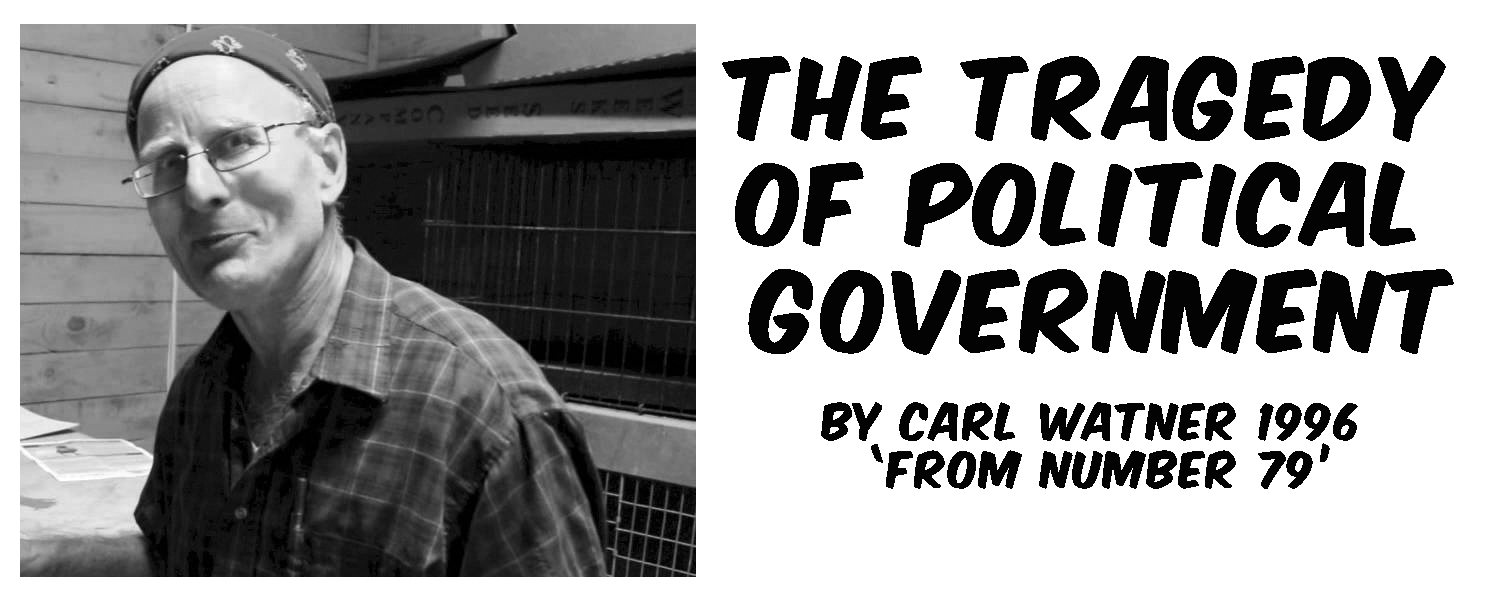 Carl Watner: The Tragedy of Political Government