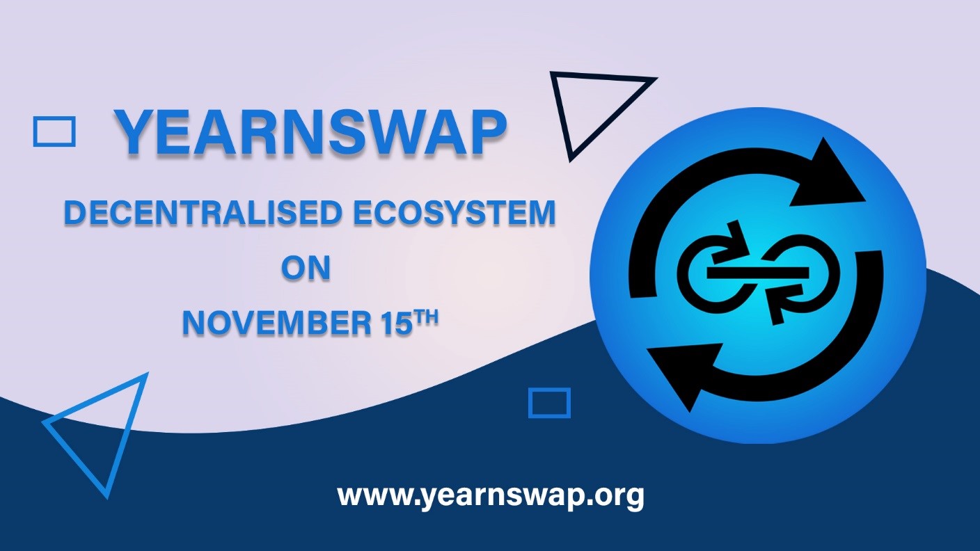 YearnSwap Is All Set to Introduce Its Decentralized Ecosystem | Press release